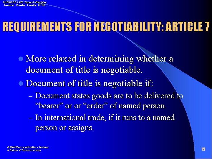 BUSINESS LAW: Cases & Principles Davidson • Knowles • Forsythe 8 th Ed. REQUIREMENTS