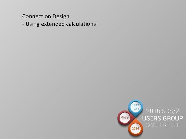 Connection Design - Using extended calculations 