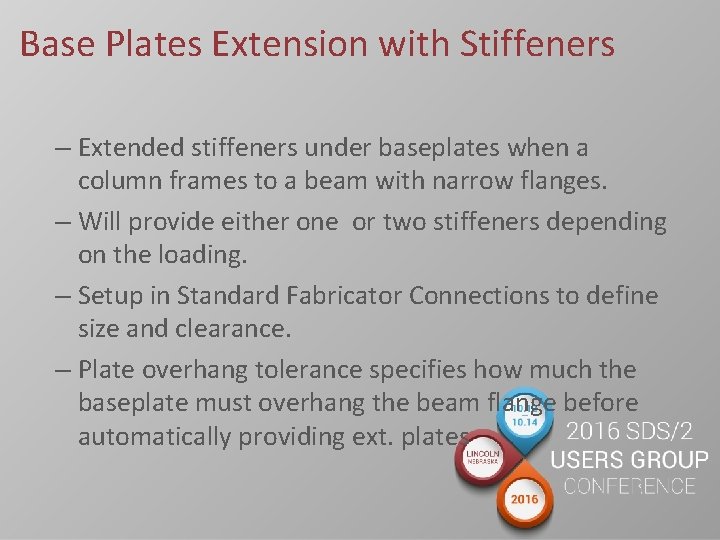 Base Plates Extension with Stiffeners – Extended stiffeners under baseplates when a column frames