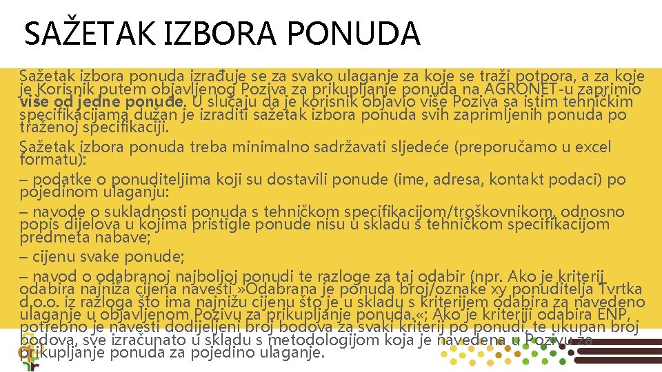 SAŽETAK IZBORA PONUDA Sažetak izbora ponuda izrađuje se za svako ulaganje za koje se