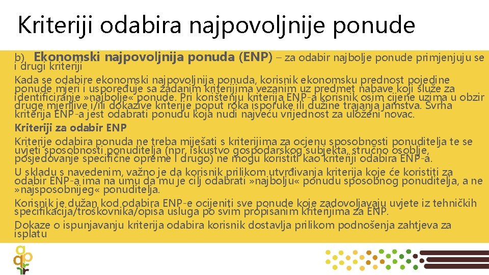 Kriteriji odabira najpovoljnije ponude b) Ekonomski najpovoljnija ponuda (ENP) – za odabir najbolje ponude
