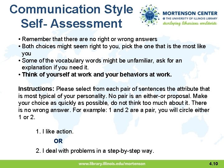 Communication Style Self- Assessment • Remember that there are no right or wrong answers