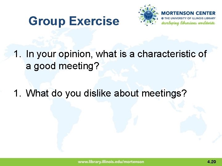 Group Exercise 1. In your opinion, what is a characteristic of a good meeting?
