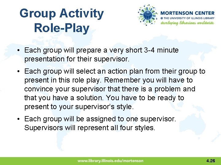 Group Activity Role-Play • Each group will prepare a very short 3 -4 minute