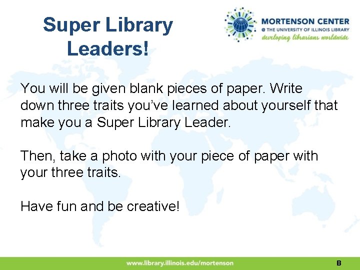 Super Library Leaders! You will be given blank pieces of paper. Write down three