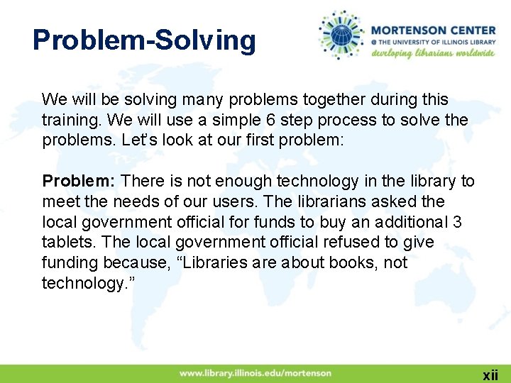 Problem-Solving We will be solving many problems together during this training. We will use
