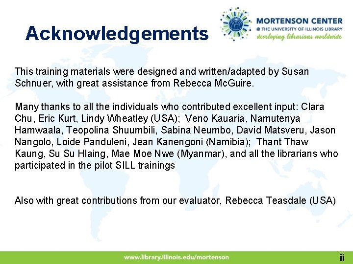 Acknowledgements This training materials were designed and written/adapted by Susan Schnuer, with great assistance