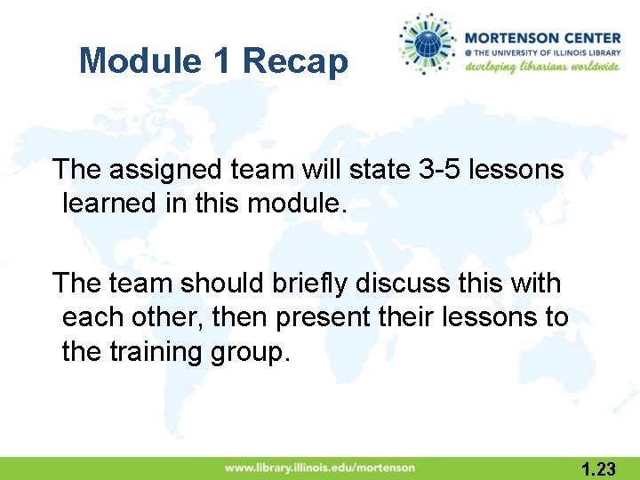Module 1 Recap The assigned team will state 3 -5 lessons learned in this
