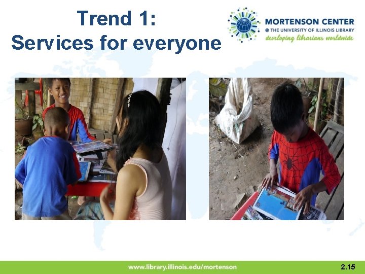 Trend 1: Services for everyone 2. 15 