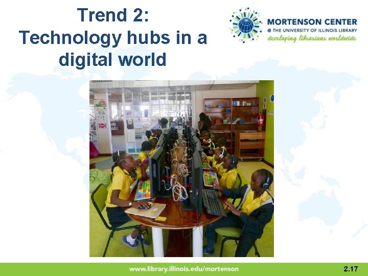 Trend 2: Technology hubs in a digital world 2. 17 