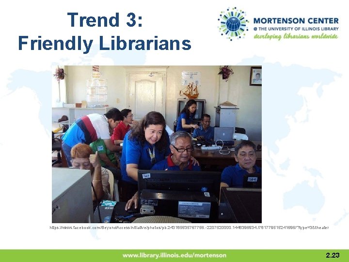 Trend 3: Friendly Librarians https: //www. facebook. com/Beyond. Access. Initiative/photos/pb. 243185635767756. -2207520000. 1448396934. /781779515241696/?