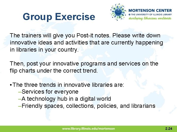 Group Exercise The trainers will give you Post-it notes. Please write down innovative ideas