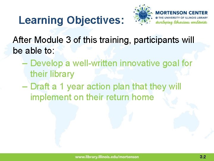 Learning Objectives: After Module 3 of this training, participants will be able to: –