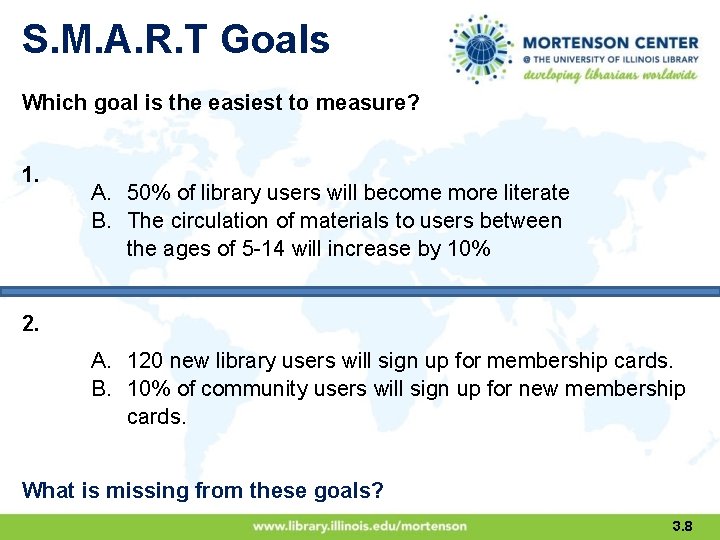 S. M. A. R. T Goals Which goal is the easiest to measure? 1.