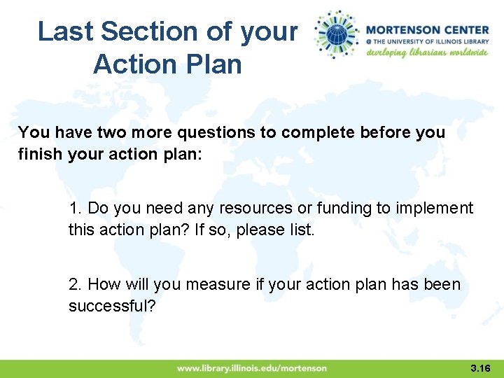 Last Section of your Action Plan You have two more questions to complete before