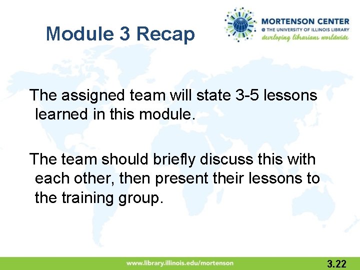 Module 3 Recap The assigned team will state 3 -5 lessons learned in this