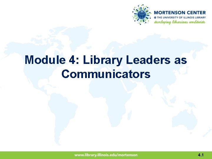 Module 4: Library Leaders as Communicators 4. 1 