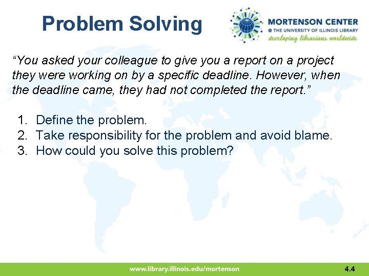 Problem Solving “You asked your colleague to give you a report on a project