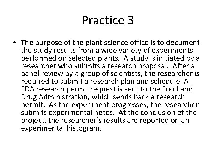 Practice 3 • The purpose of the plant science office is to document the