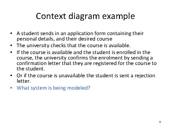 Context diagram example • A student sends in an application form containing their personal