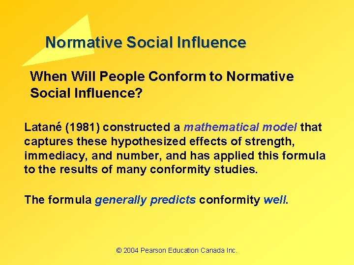 Normative Social Influence When Will People Conform to Normative Social Influence? Latané (1981) constructed