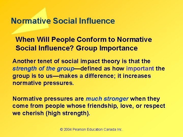 Normative Social Influence When Will People Conform to Normative Social Influence? Group Importance Another
