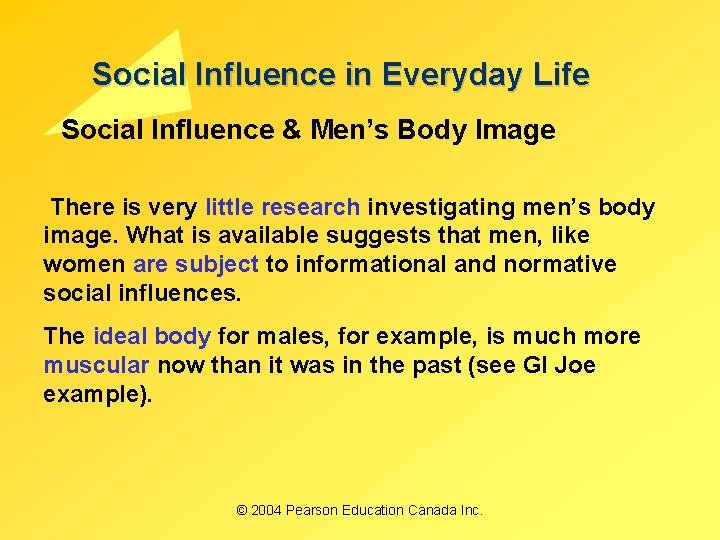 Social Influence in Everyday Life Social Influence & Men’s Body Image There is very