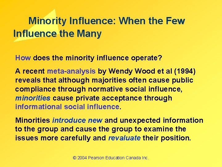 Minority Influence: When the Few Influence the Many How does the minority influence operate?