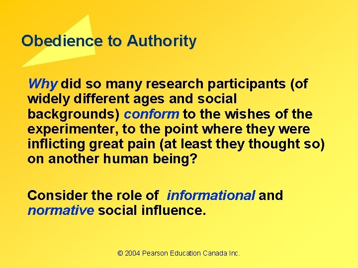 Obedience to Authority Why did so many research participants (of widely different ages and