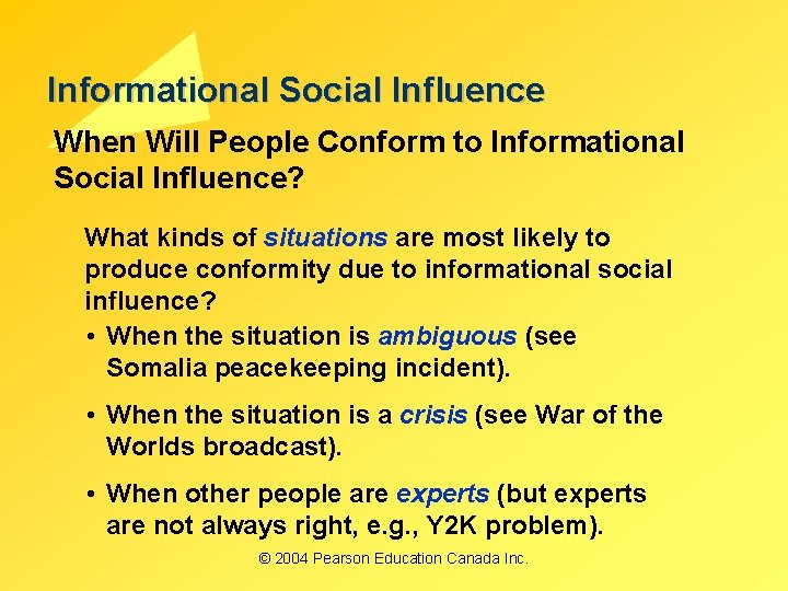 Informational Social Influence When Will People Conform to Informational Social Influence? What kinds of
