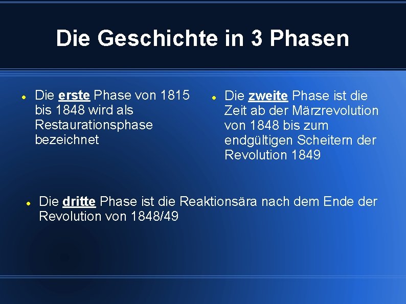 Die Geschichte in 3 Phasen Die erste Phase von 1815 bis 1848 wird als