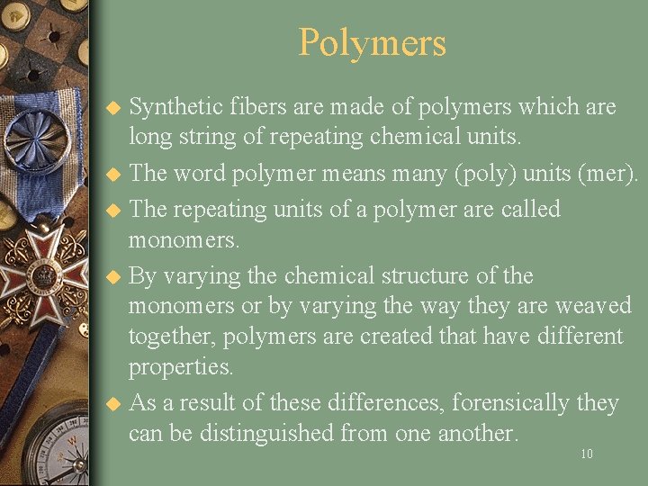 Polymers u u u Synthetic fibers are made of polymers which are long string