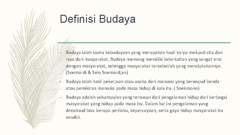 Definisi Budaya – Budaya ialah suatu kebudayaan yang merupakan hasil karya meliputi cita dan