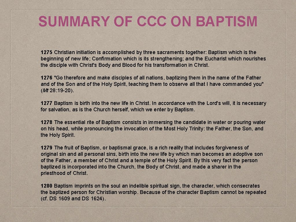 SUMMARY OF CCC ON BAPTISM 1275 Christian initiation is accomplished by three sacraments together:
