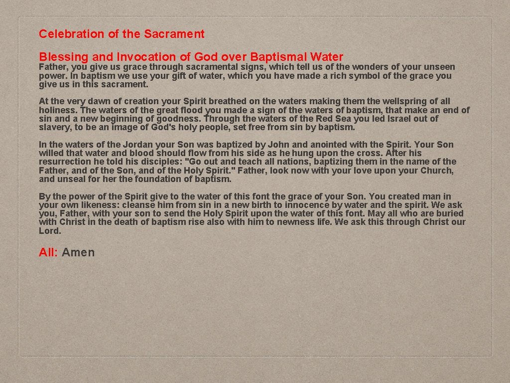 Celebration of the Sacrament Blessing and Invocation of God over Baptismal Water Father, you