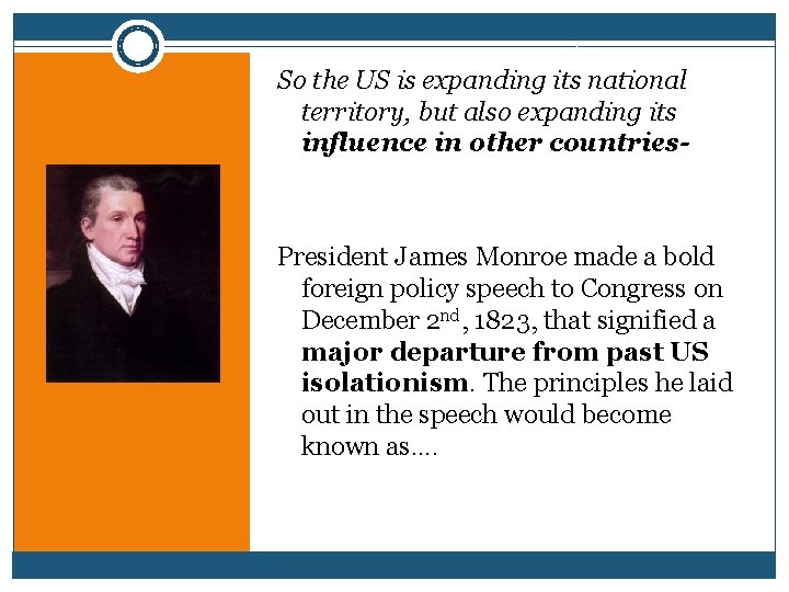 So the US is expanding its national territory, but also expanding its influence in