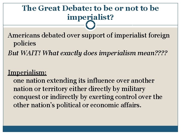 The Great Debate: to be or not to be imperialist? Americans debated over support