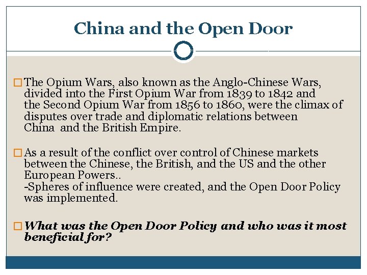 China and the Open Door � The Opium Wars, also known as the Anglo-Chinese