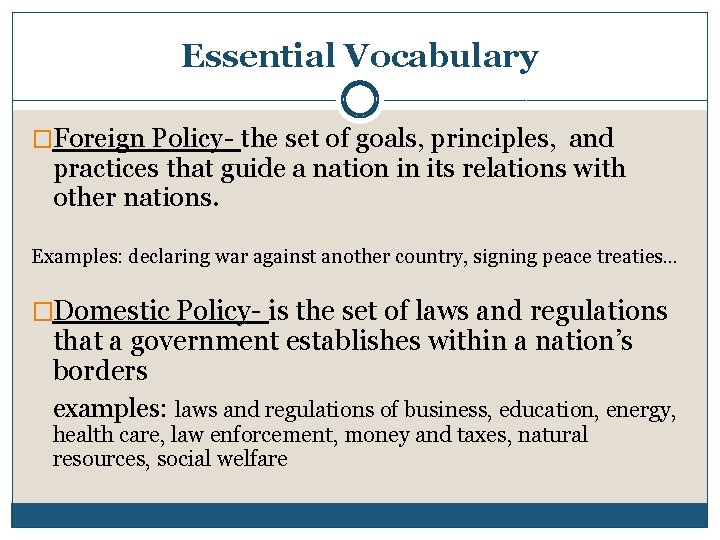 Essential Vocabulary �Foreign Policy- the set of goals, principles, and practices that guide a