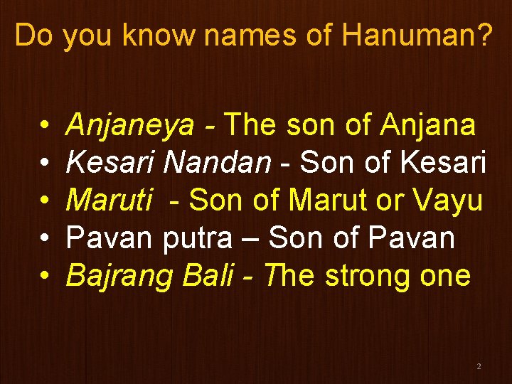 Do you know names of Hanuman? • • • Anjaneya - The son of
