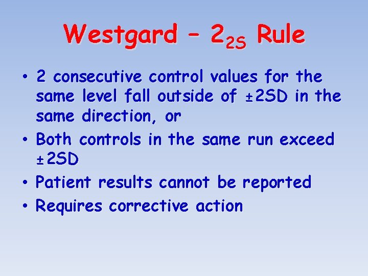 Westgard – 22 S Rule • 2 consecutive control values for the same level