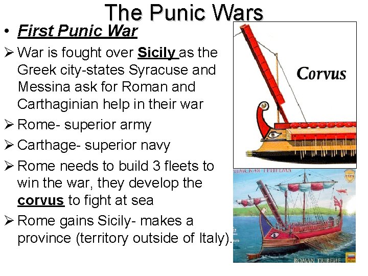 The Punic Wars • First Punic War Ø War is fought over Sicily as
