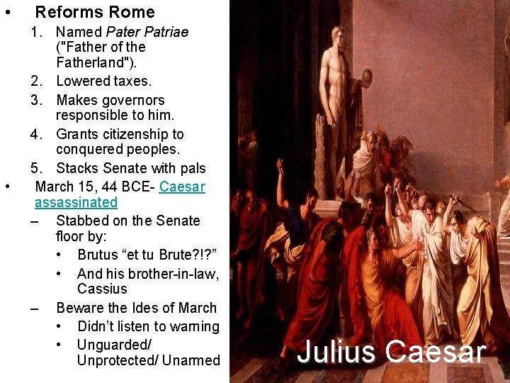  • • Reforms Rome 1. Named Pater Patriae ("Father of the Fatherland"). 2.