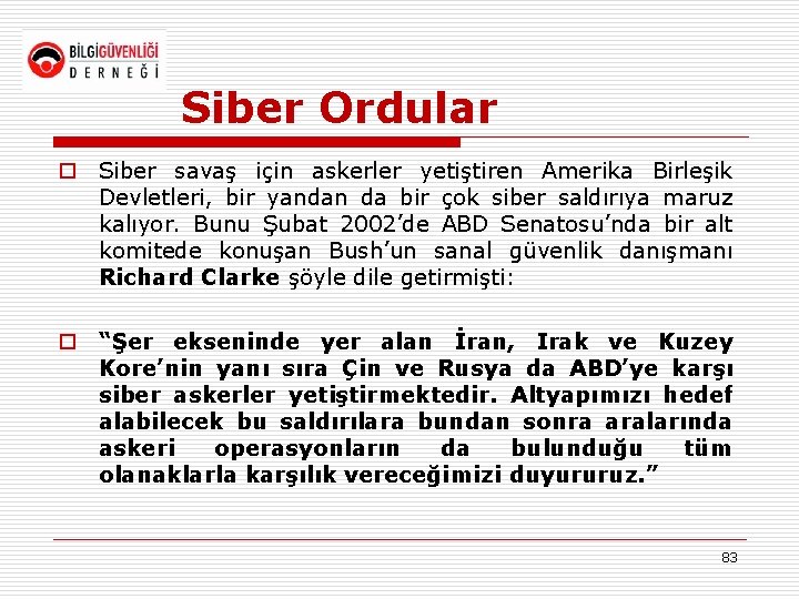 Siber Ordular o Siber savaş için askerler yetiştiren Amerika Birleşik Devletleri, bir yandan da