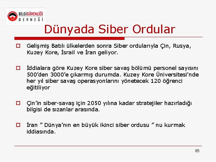 Dünyada Siber Ordular o Gelişmiş Batılı ülkelerden sonra Siber ordularıyla Çin, Rusya, Kuzey Kore,