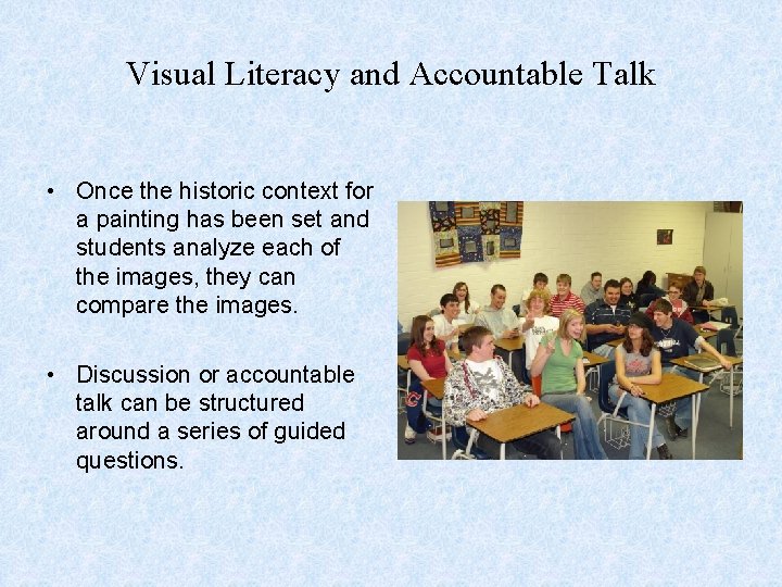 Visual Literacy and Accountable Talk • Once the historic context for a painting has