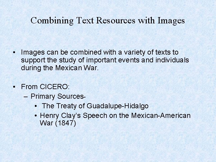 Combining Text Resources with Images • Images can be combined with a variety of