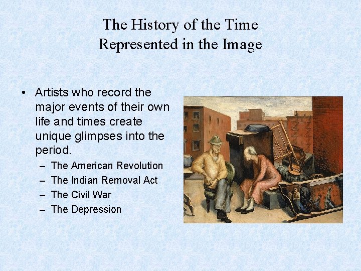 The History of the Time Represented in the Image • Artists who record the