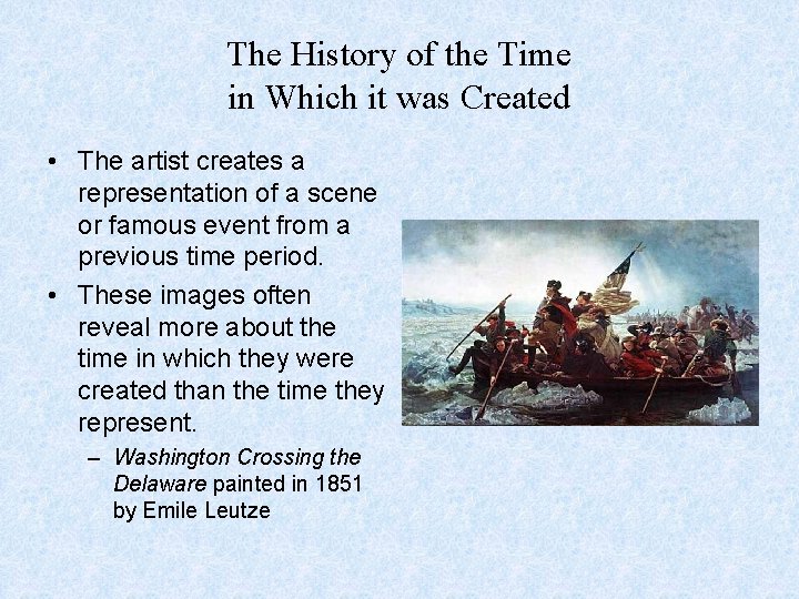The History of the Time in Which it was Created • The artist creates
