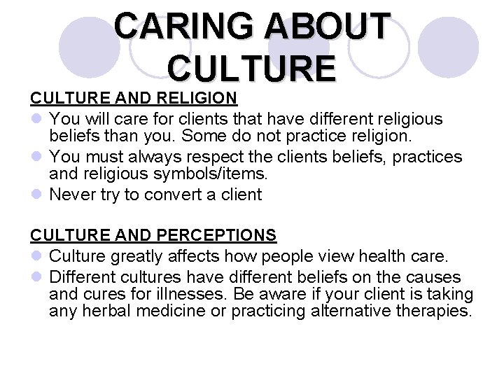 CARING ABOUT CULTURE AND RELIGION l You will care for clients that have different